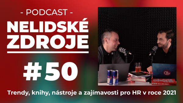 PODCAST No 50: Trendy, knihy, nástroje a zajímavosti pro HR v roce 2021