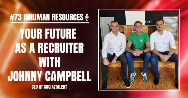 PODCAST No 73: Your Future as a Recruiter with Johnny Campbell, CEO at SocialTalent