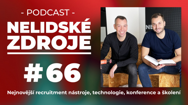 PODCAST No 66: Nejnovější recruitment nástroje, technologie, konference a školení