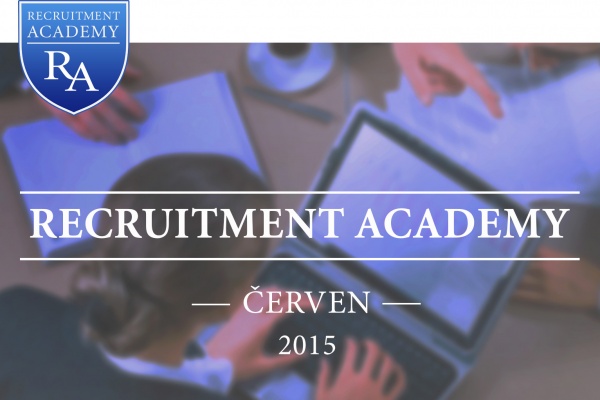 Novinky z Recruitment Academy červen 2015