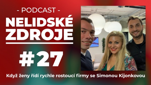 PODCAST No 27: Když ženy řídí rychle rostoucí firmy se Simonou Kijonkovou, zakladatelkou Zásilkovna.cz