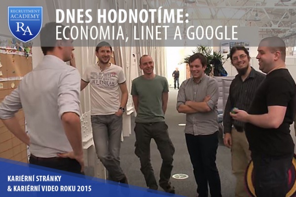 Kariérní stránky a video roku 2015: Dnes hodnotíme Economia, Linet a Google
