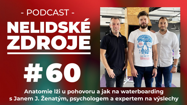 PODCAST No 60: Anatomie lži u pohovoru a jak na waterboarding s Janem J. Ženatým, psychologem a expertem na výslechy