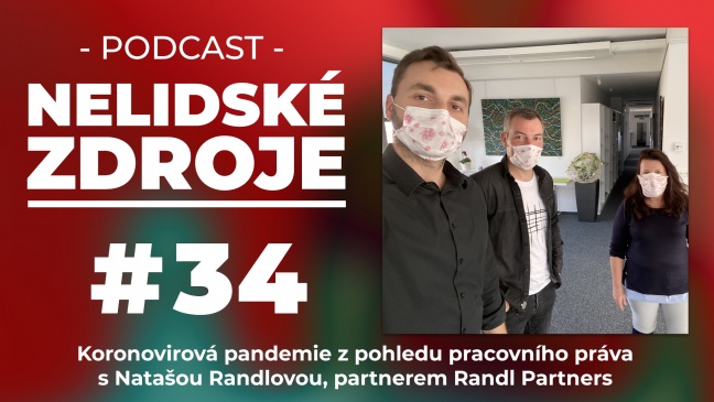PODCAST No 34: Koronavirová pandemie z pohledu pracovního práva s Natašou Randlovou, partnerem Randl Partners