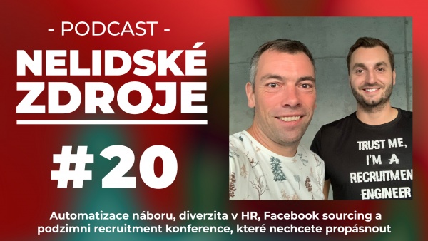 PODCAST No 20: Automatizace náboru, diverzita v HR, Facebook sourcing a podzimní recruitment konference, které nechcete propásnout