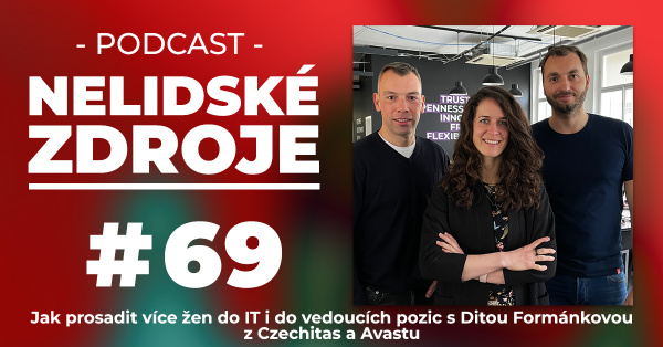 PODCAST No 69: Jak prosadit více žen do IT i do vedoucích pozic s Ditou Formánkovou z Czechitas a Avastu