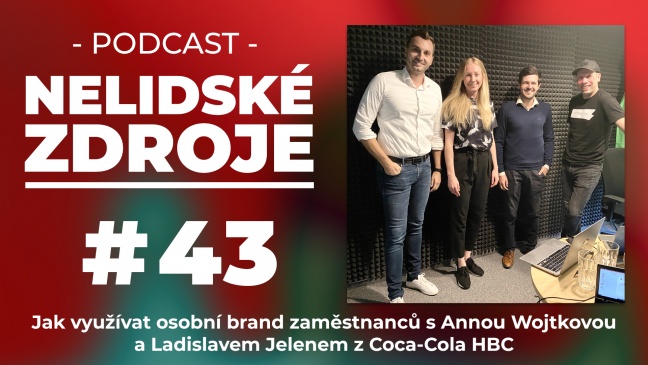 PODCAST No 43: Jak využívat osobní brand zaměstnanců s Annou Wojtkovou a Ladislavem Jelenem z Coca-Cola HBC