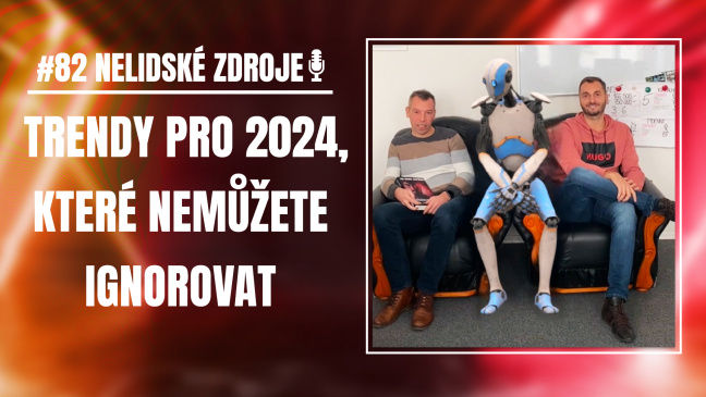 PODCAST No 82: Trendy pro 2024, které nemůžete ignorovat