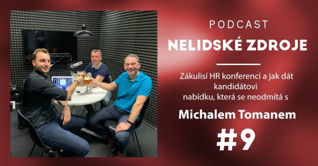 PODCAST No 9: Zákulisí HR konferencí a jak dát kandidátovi nabídku, která se neodmítá s Michalem Tomanem