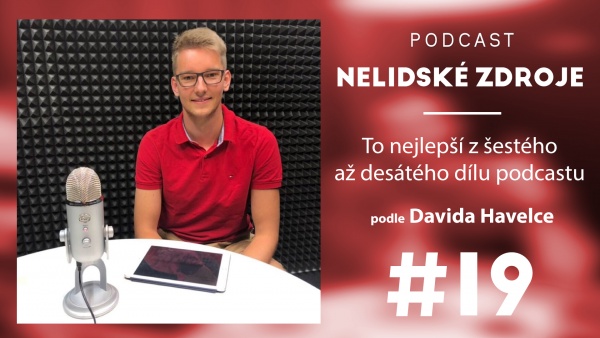 PODCAST No 19: To nejlepší z šestého až desátého dílu podcastu podle Davida Havelce